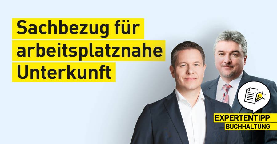 Buchhaltungstipp zur steuerlichen Behandlung arbeitsplatznaher Unterkunft